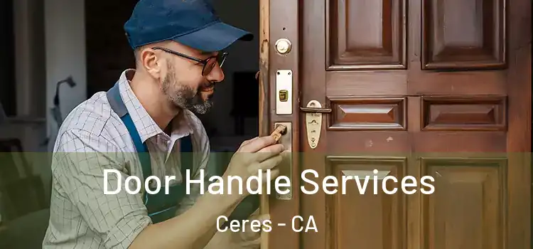 Door Handle Services Ceres - CA