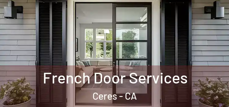  French Door Services Ceres - CA