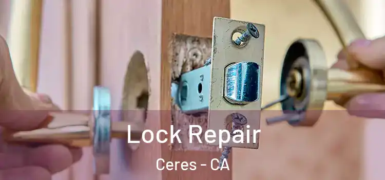  Lock Repair Ceres - CA