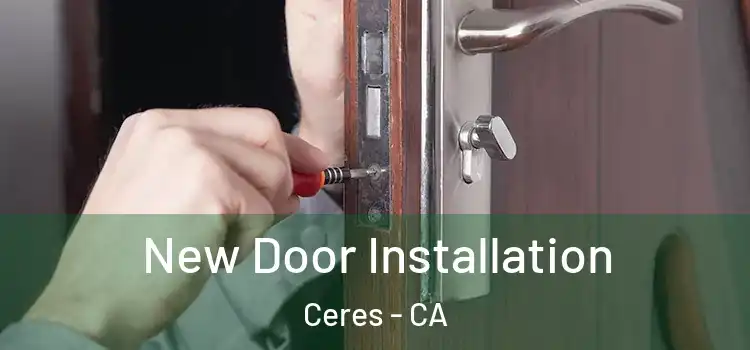  New Door Installation Ceres - CA