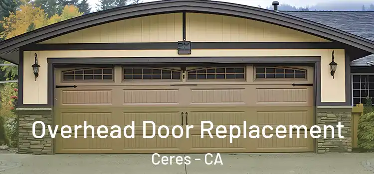  Overhead Door Replacement Ceres - CA