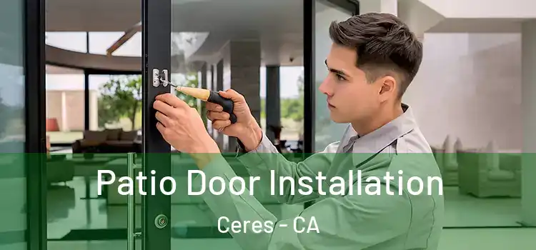  Patio Door Installation Ceres - CA