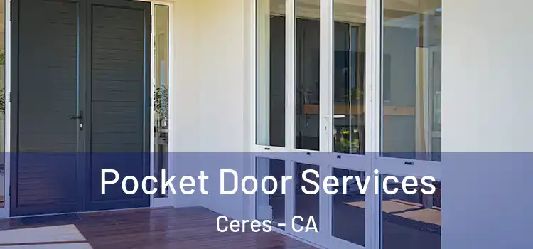  Pocket Door Services Ceres - CA