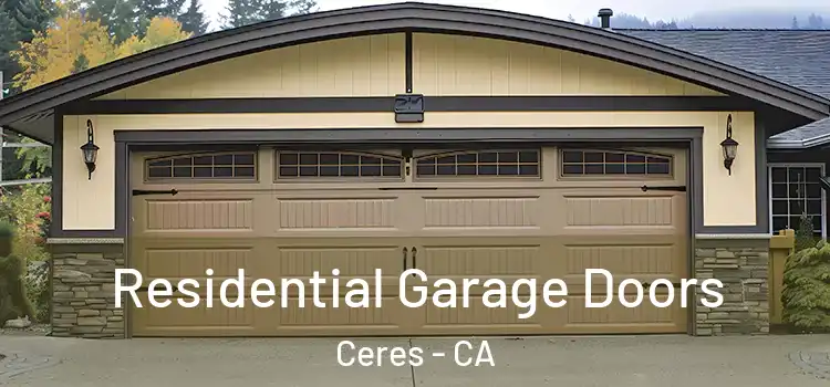  Residential Garage Doors Ceres - CA