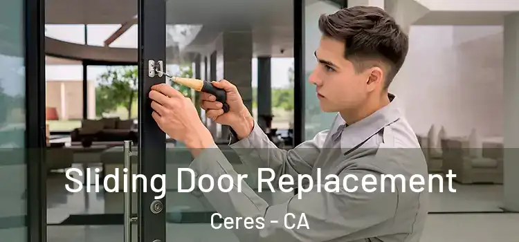 Sliding Door Replacement Ceres - CA